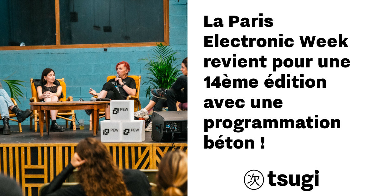 la paris electronic week revient pour une 14eme edition avec une programmation beton